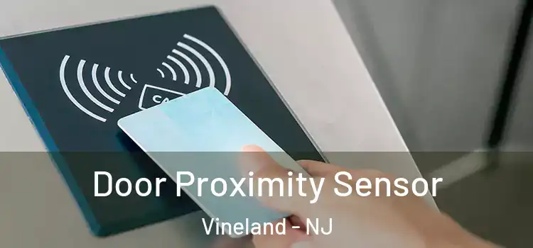  Door Proximity Sensor Vineland - NJ